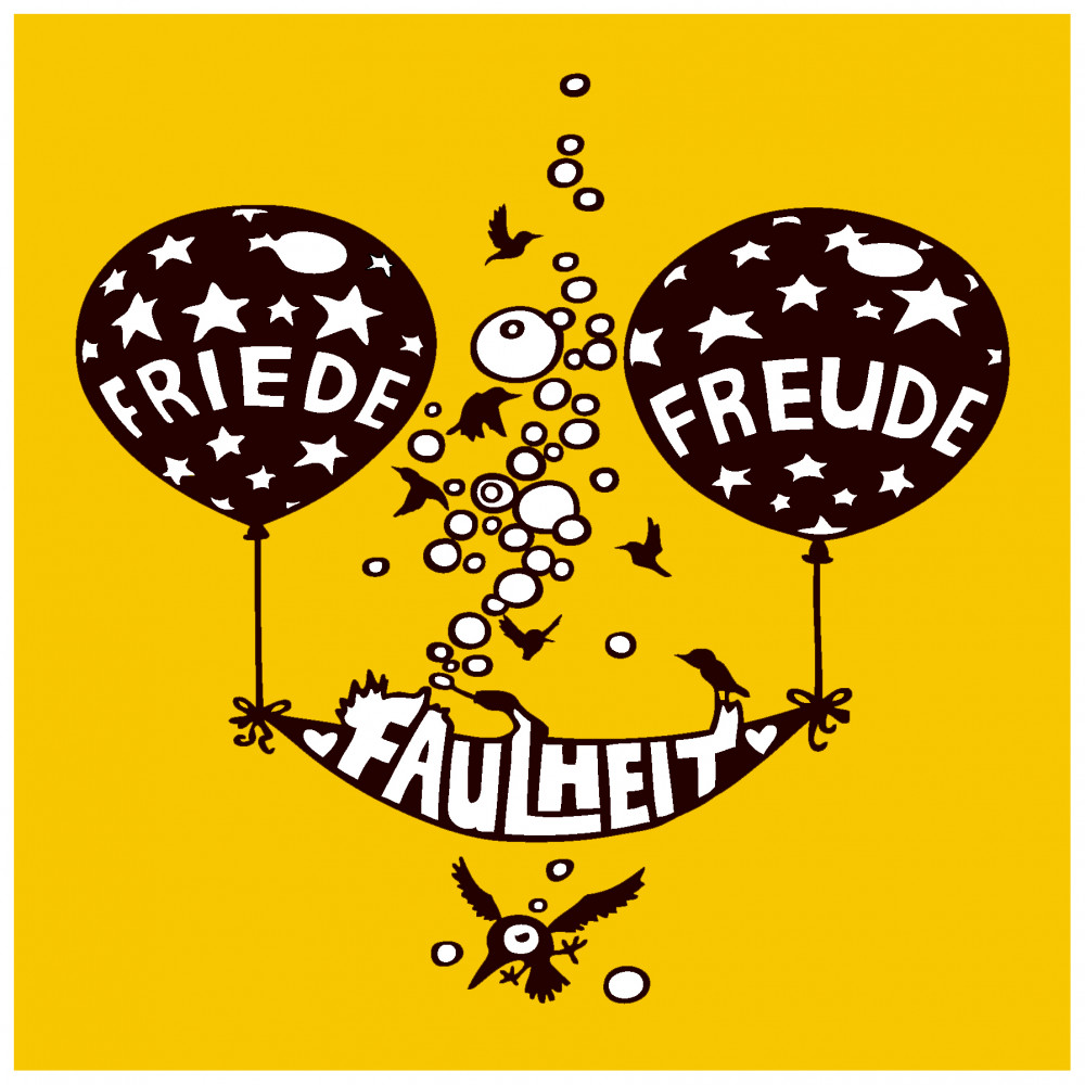Friede - Freude - FAULHEIT